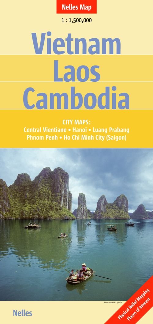 Vietnam - Laos - Cambodia: 1:1,5 Mio: City maps: Central Vientane, Hanoi, Luang Prabang, Phnom Penh, Ho Chi Minh City (Saigon). Physical Relief Mapping, Places of Interest (Nelles Map) Leisure, Home & Garden