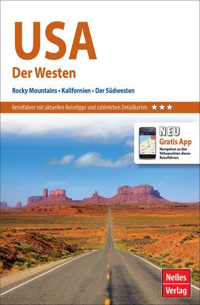 Nelles Guide Reiseführer USA: Der Westen: Rocky Mountains, Kalifornien, der Südwesten: Rocky Mountains, Kalifornien, der Südwesten. Mit Gratis App: Navigation zu den Höhepunkten des Reiseführers Leisure, Home & Garden