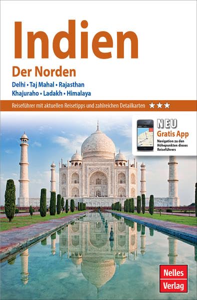 Nelles Guide Reiseführer Indien - Der Norden: Delhi, Taj Mahal, Rajasthan, Khajuraho, Ladakh, Himalaya. Mit Gratis-App. Reiseführer mit aktuellen ... (Nelles Guide / Deutsche Ausgabe) Leisure, Home & Garden
