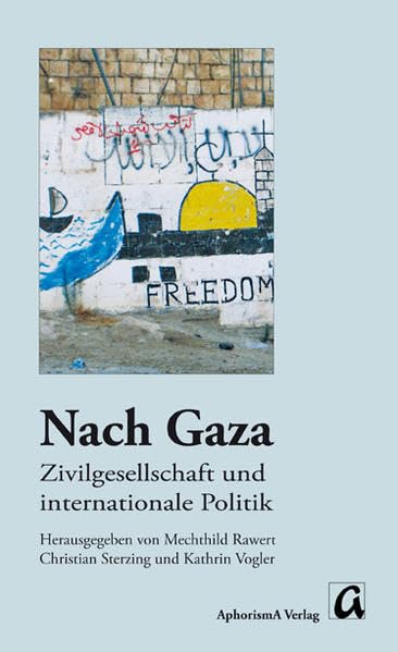 Nach Gaza: Zivilgesellschaft und internationale Politik Politics & History