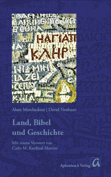 Land, Bibel und Geschichte: "Das Land, das ich Dir zeigen werde..." - Marchadour AA, Alain book