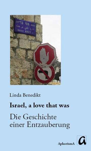 Israel, a love that was: Die Geschichte einer Entzauberung Contemporary literature