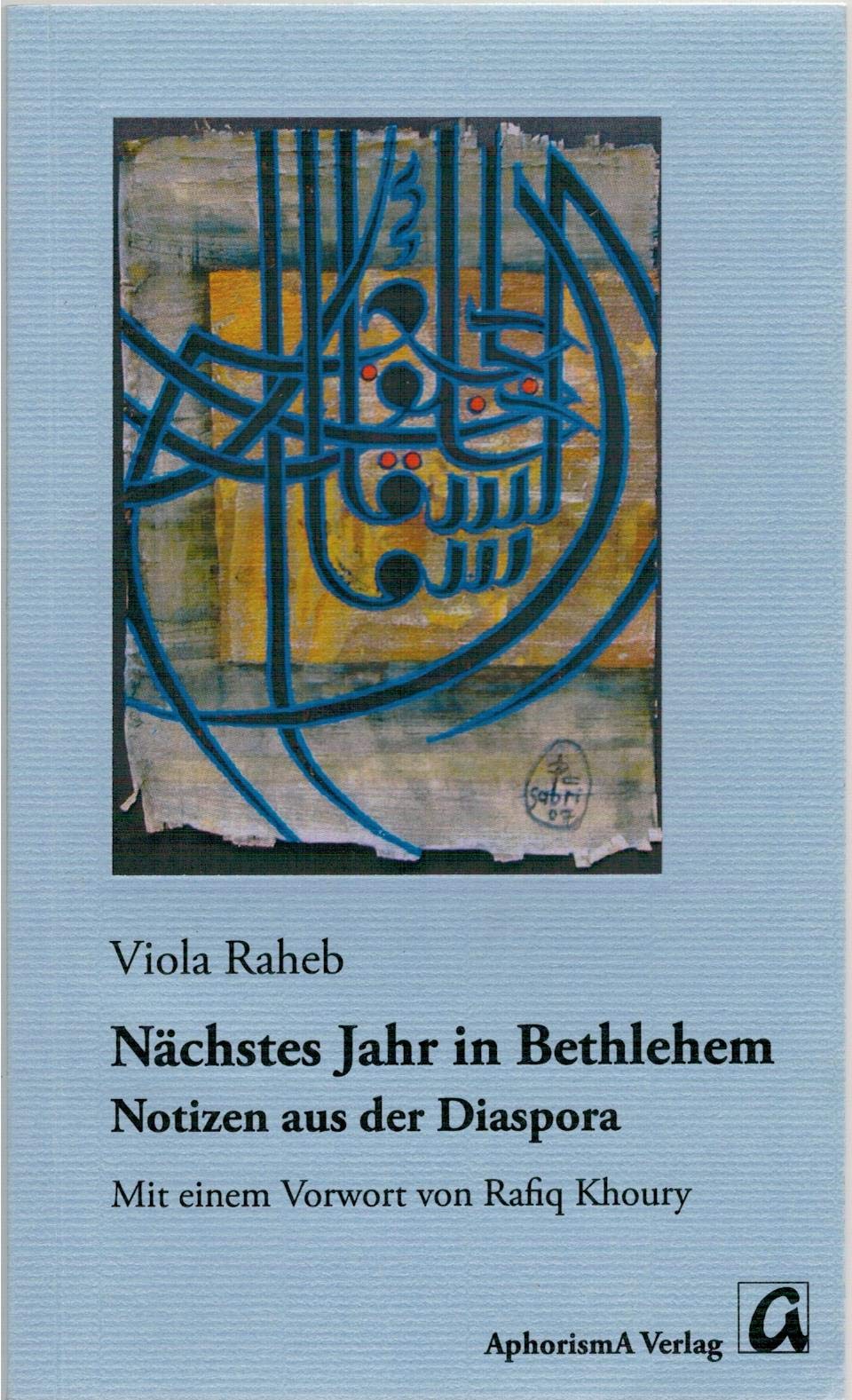 Nächstes Jahr in Bethlehem: Notizen aus der Diaspora Politics & History