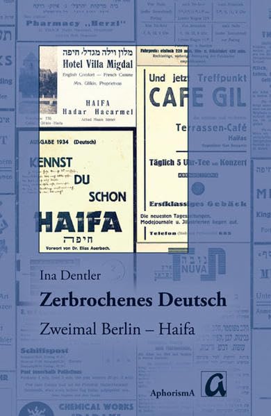 Zerbrochenes Deutsch: Zweimal Berlin - Haifa book