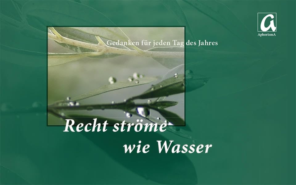 Recht ströme wie Wasser: Gedanken für jeden Tage des Jahres Politics & History