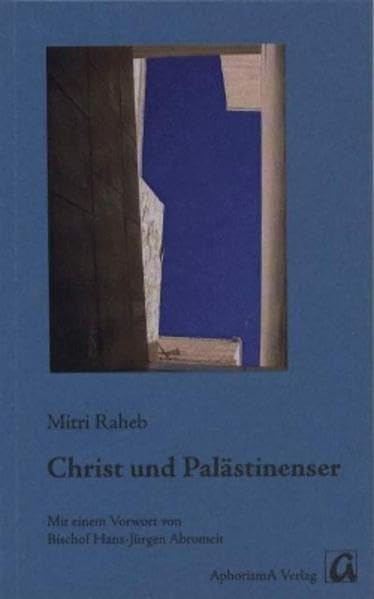Christ und Palästinenser (Kleine Schriftenreihe des Kulturvereins AphorismA) Religion & Esotericism