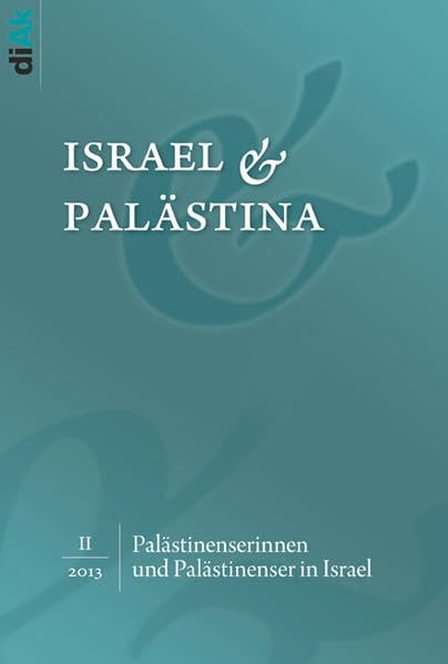 Palästinenserinnen und Palästinenser in Israel: israel & palästina - Zeitschrift für Dialog II | 2013: 2-2013 book