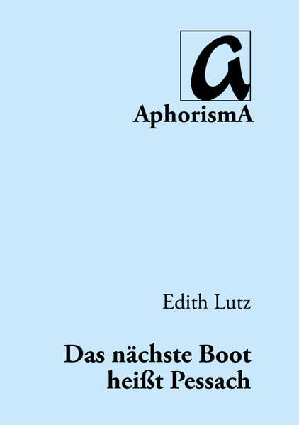 Das nächste Boot heißt Pessach (AphorismA Reihe Kleine Texte): 94 book