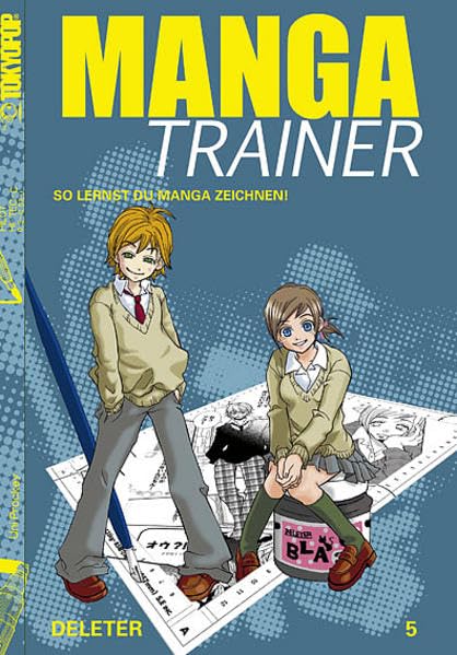 Manga Trainer 05: Von der Skizze zum fertigen Manga! Manga
