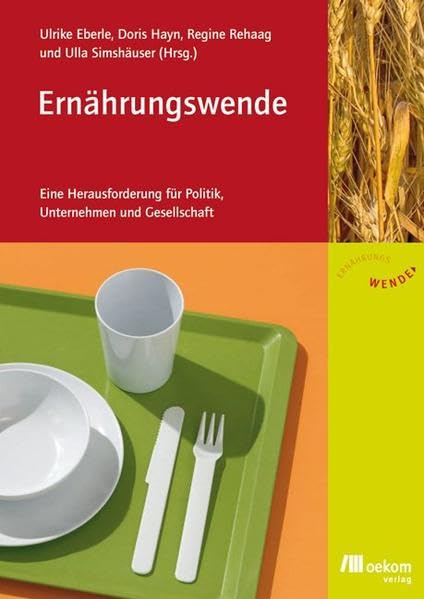 Ernährungswende: Eine Herausforderung für Politik, Unternehmen und Gesellschaft Medicine Books