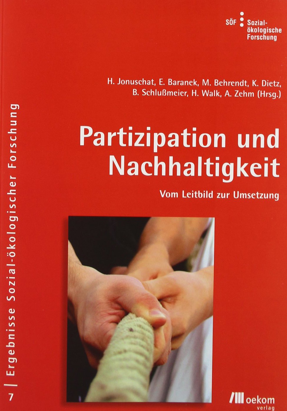 Partizipation und Nachhaltigkeit: Vom Leitbild zur Umsetzung (Ergebnisse Sozial-ökologischer Forschung, Band 7) Law