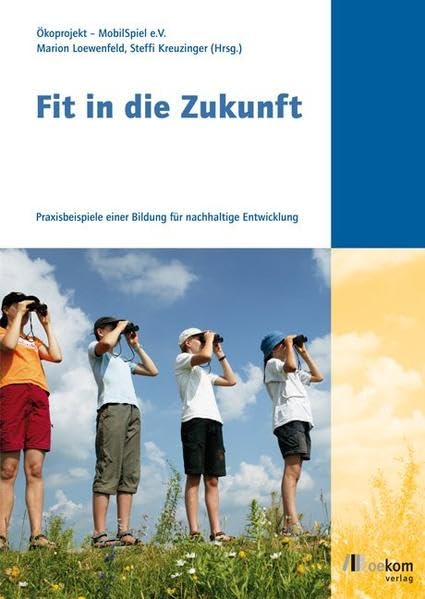 Fit in die Zukunft: Praxisbeispiele einer Bildung für nachhaltige Entwicklung Books