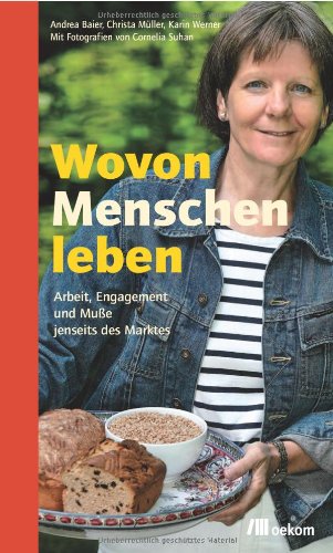 Wovon Menschen leben: Arbeit, Engagement und Muße jenseits des Marktes Law