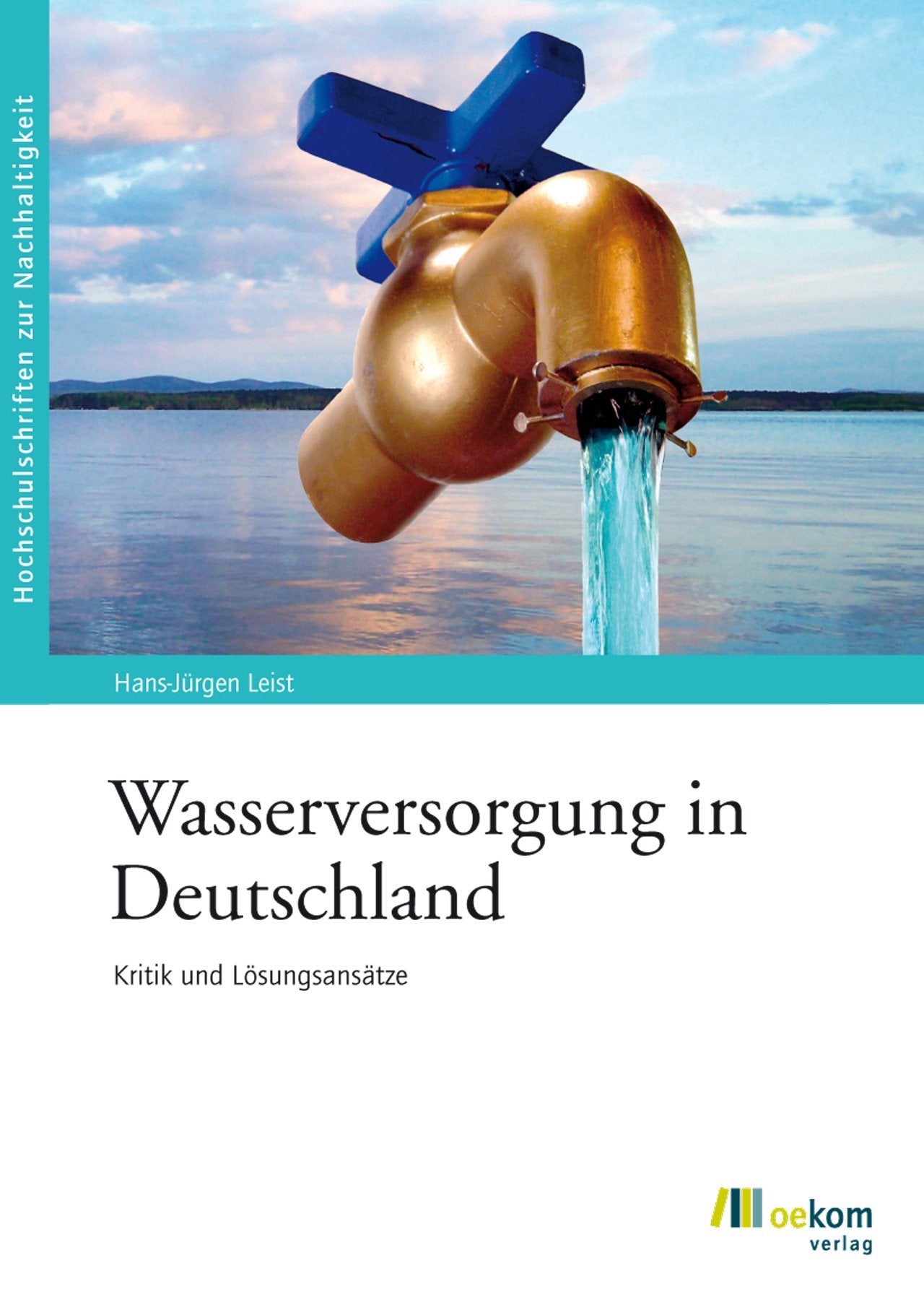Wasserversorgung in Deutschland: Kritik und Lösungsansätze (Hochschulschriften zur Nachhaltigkeit) Natural Sciences