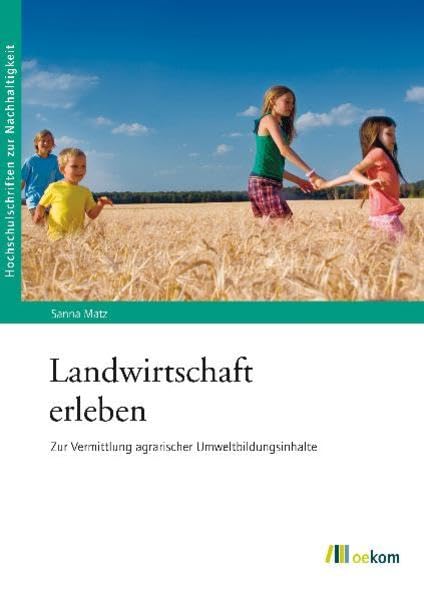 Landwirtschaft erleben: Zur Vermittlung agrarischer Umweltbildungsinhalte book