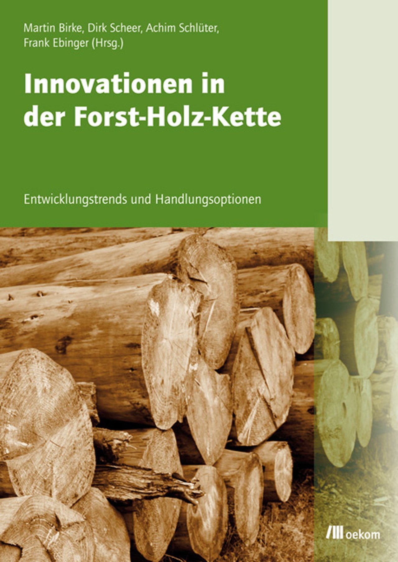 Innovationen in der Forst-Holz-Kette: Entwicklungstrends und Handlungsoptionen Law