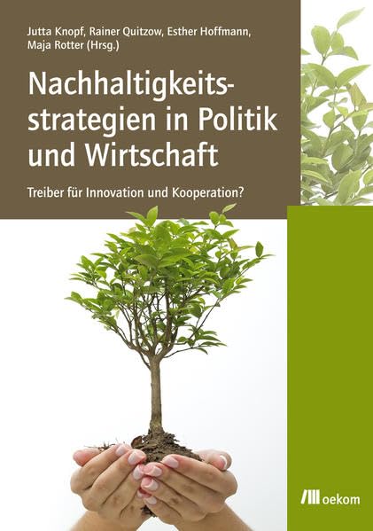 Nachhaltigkeitsstrategien in Politik und Wirtschaft: Treiber für Innovation und Kooperation? Law