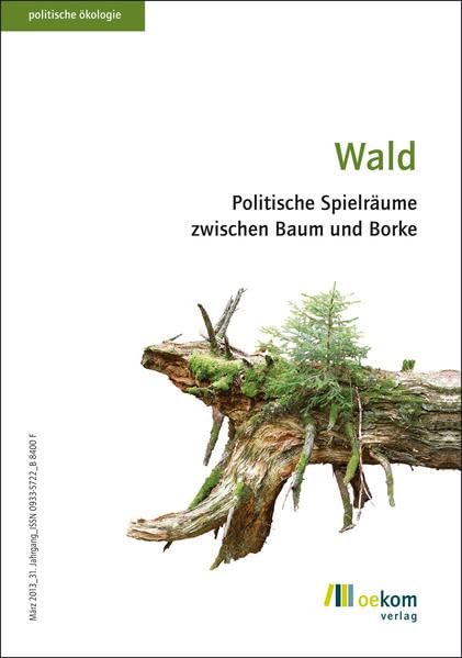 Wald: Politische Spielräume zwischen Baum und Borke book