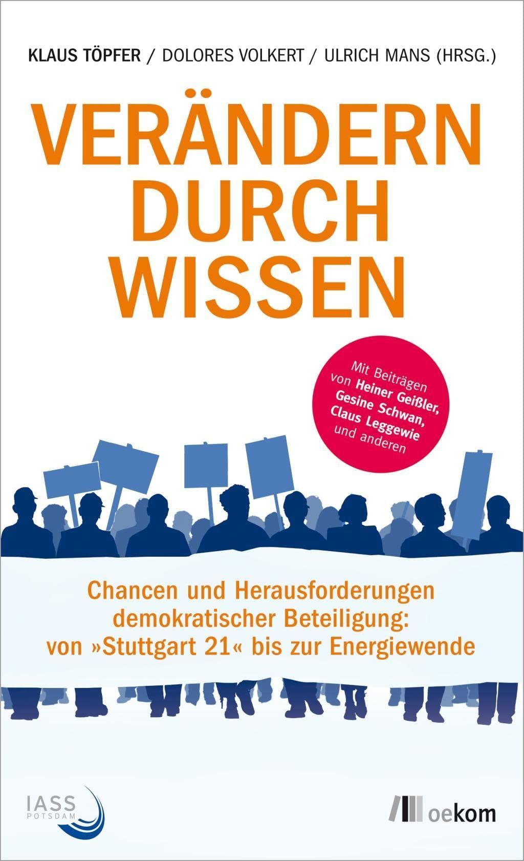 Verändern durch Wissen: Chancen und Herausforderungen demokratischer Beteiligung: von »Stuttgart 21« bis zur Energiewende Politics & History
