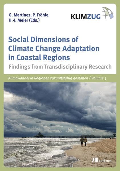 Social Dimensions of Climate Change Adaptation in Coastal Regions: Findings from Transdisciplinary Research (KLIMZUG, Band 5) Social Sciences