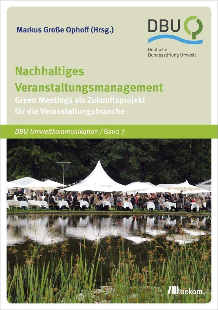 Nachhaltiges Veranstaltungsmanagement: Green Meetings als Zukunftsprojekt für die Veranstaltungsbranche (DBU: Deutsche Bundesstiftung Umwelt) Mathematics