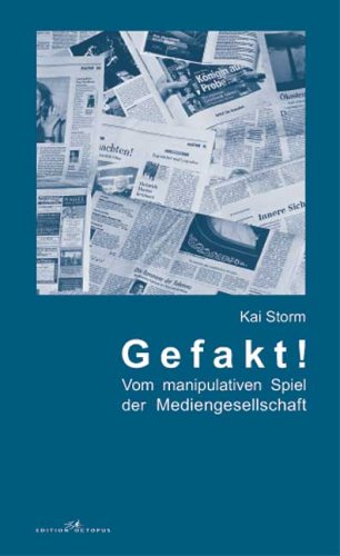 Gefakt!: Vom manipulativen Spiel der Mediengesellschaft Law