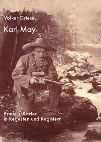 Karl May: Briefe /Karten in Regesten und Registern Essays & Short Stories