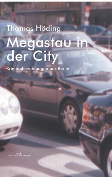 Megastau in der City: Kriminalerzählungen aus Berlin Contemporary literature