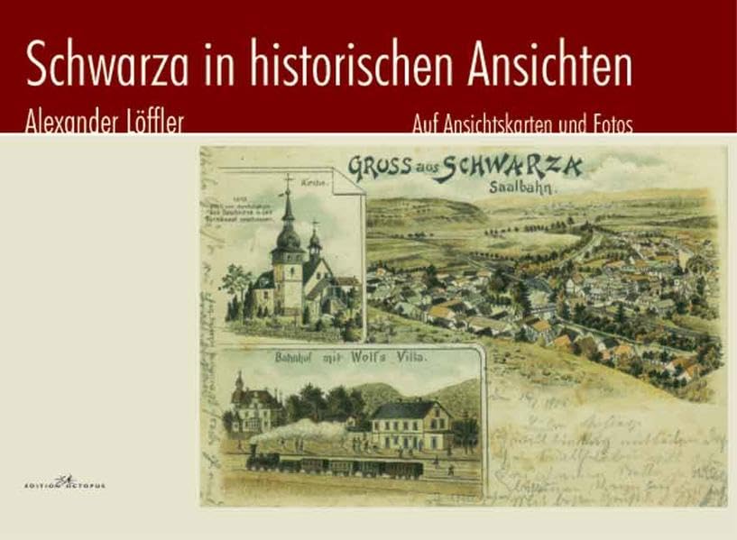 Schwarza in historischen Ansichten: Auf Ansichtskarten und Fotos Law