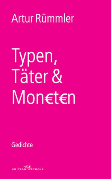 Typen, Täter und Moneten: Lyrische Bisse und Kitzeleien Poetry