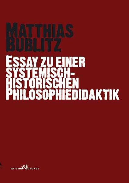Essay zu einer systemisch-historischen Philosophiedidaktik (Livre en allemand) book