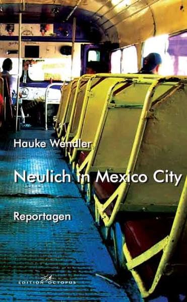 Neulich in Mexico City: Reportagen Leisure, Home & Garden