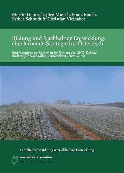 Bildung und nachhaltige Entwicklung: eine lernende Strategie für Österreich: Empfehlungen zu Reformen im Kontext der UNO-Dekade Bildung für ... Bildung und Nachhaltige Entwicklung) Politics & History