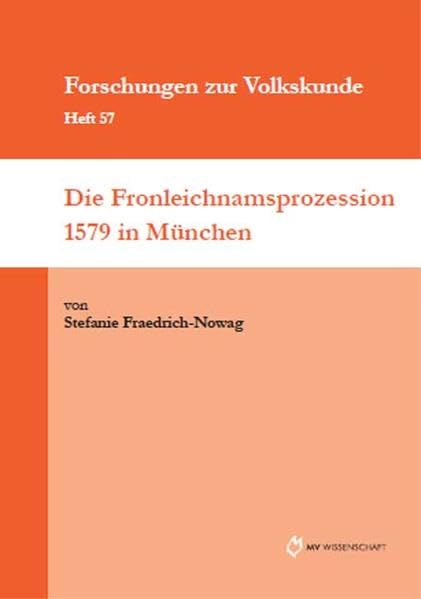 Die Fronleichnamsprozession 1579 in München (Forschungen zur Volkskunde) General education
