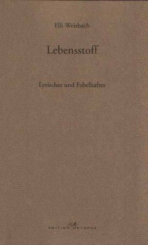Lebensstoff: Lyrisches und Fabelhaftes Poetry