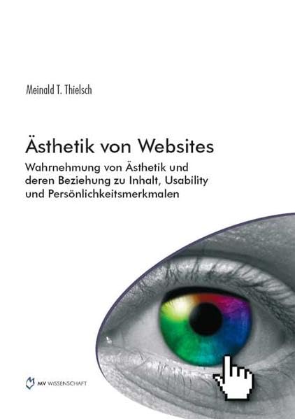 Ästhetik von Websites: Wahrnehmung von Ästhetik und deren Beziehung zu Inhalt, Usability und Persönlichkeitsmerkmalen Computer Science
