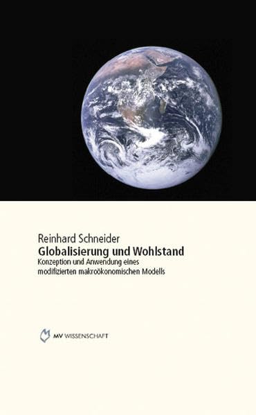 Globalisierung und Wohlstand: Konzeption und Anwendung eines modifizierten makroökonomischen Modells Law