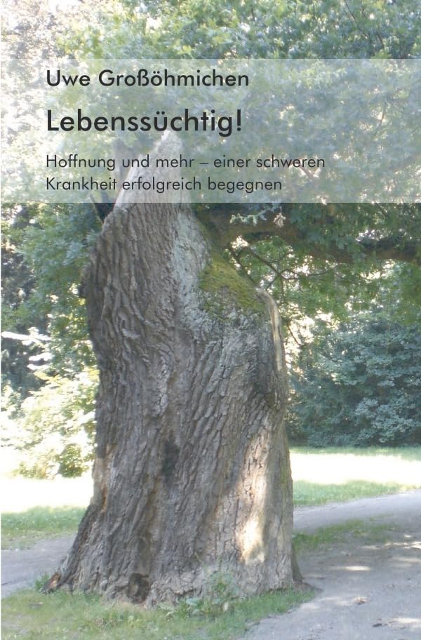 Lebenssüchtig!: Hoffnung und mehr - einer schweren Krankheit erfolgreich begegnen Health, Nutrition & Fitness