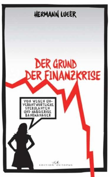 Der Grund der Finanzkrise: Von wegen unverantwortliche Spekulanten und habgierige Bankmanager Books