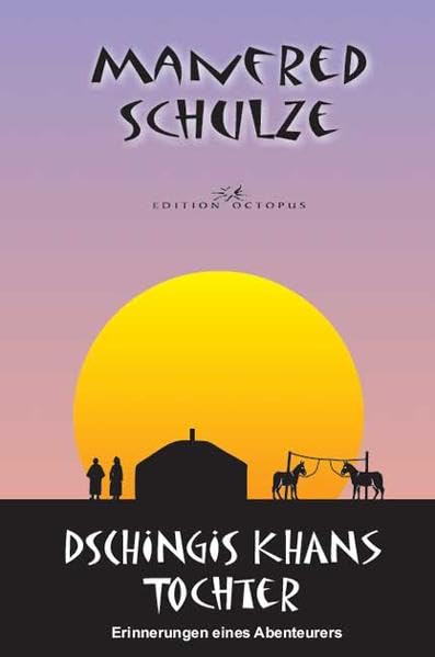 Dschingis Khans Tochter: Erinnerungen eines Abenteurers Contemporary literature