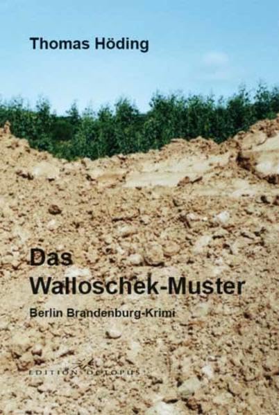 Das Walloschek-Muster: Berlin-Brandenburg-Krimi Contemporary literature