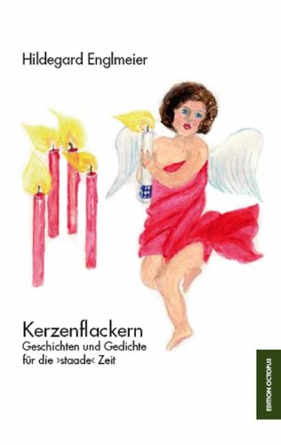Kerzenflackern – Geschichten und Gedichte für die ›staade‹ Zeit Fiction