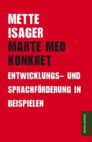 Marte Meo Konkret: Entwicklungs- und Sprachförderung in Beispielen Education & Training