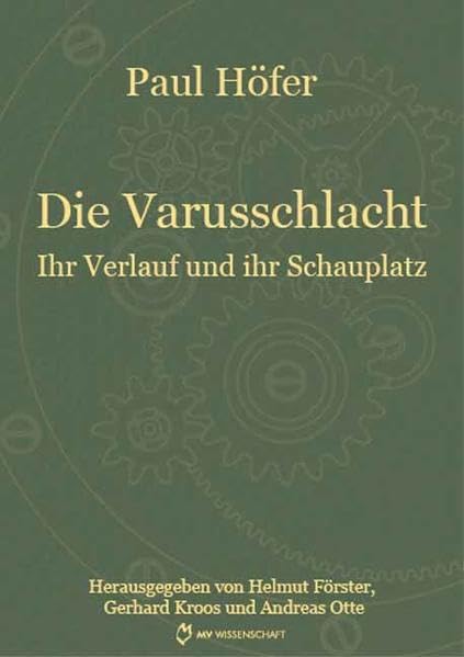 Die Varusschlacht. Ihr Verlauf und ihr Schauplatz Politics & History