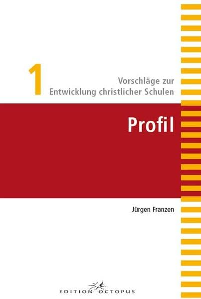 Vorschläge zur Entwicklung christlicher Schulen - Band 1: Profil Religion & Esotericism