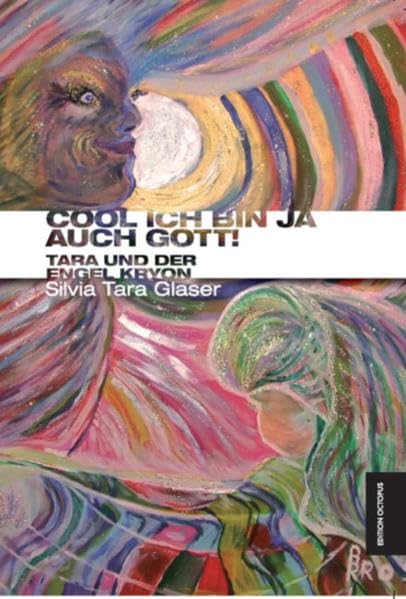 Cool ich bin ja auch Gott! Tara und der Engel Kryon book