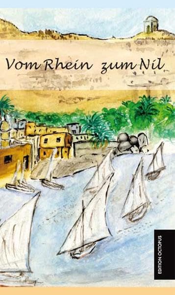 Vom Rhein zum Nil - Als Rentner im südlichen Ägypten Leisure, Home & Garden