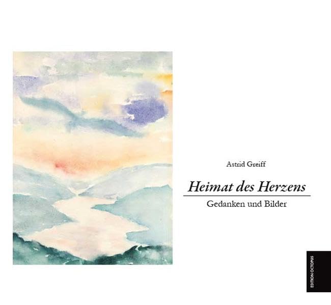 Heimat des Herzens. Gedanken und Bilder Lifestyle