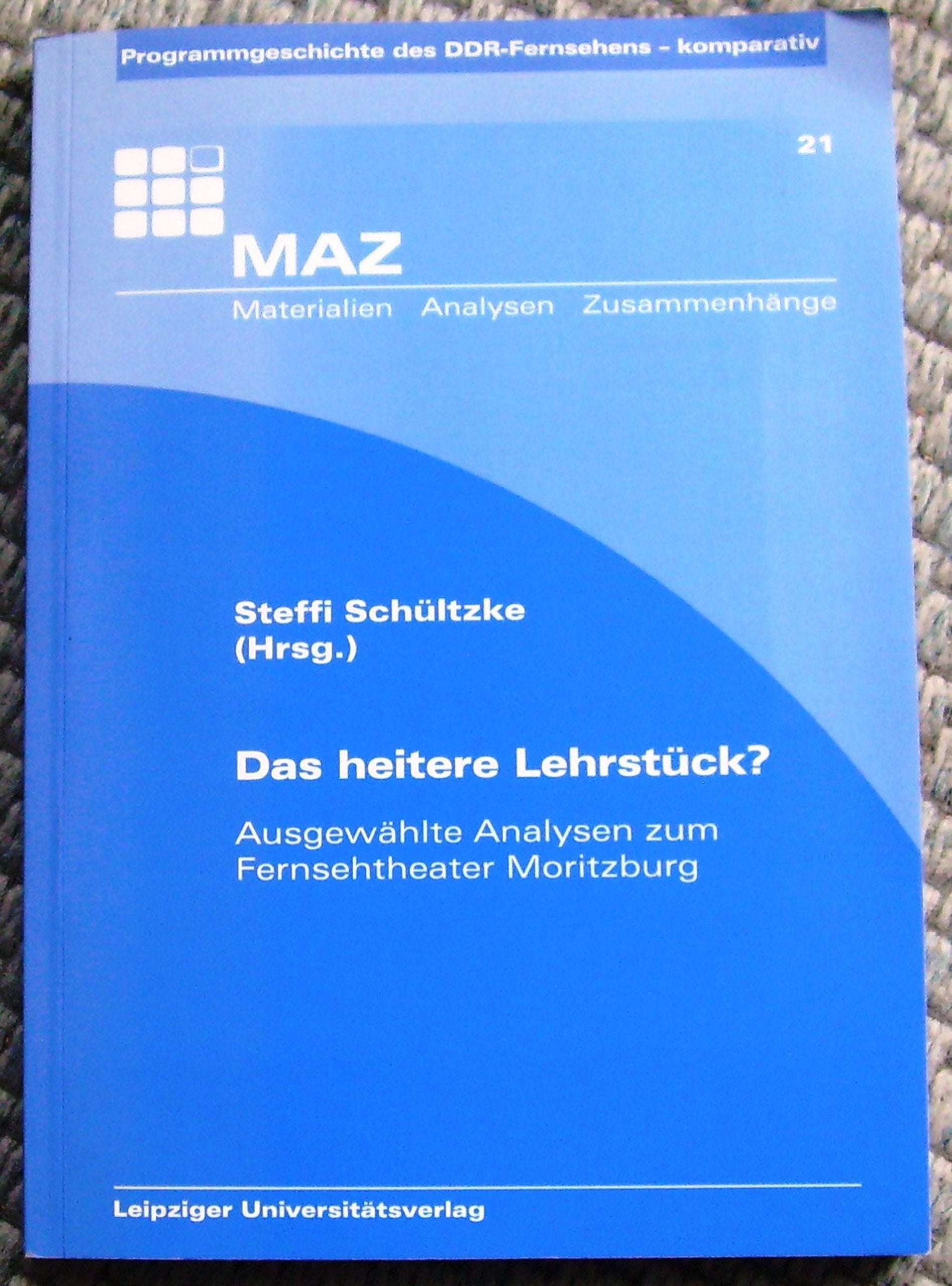 Das heitere Lehrstück?: Ausgewählte Analysen zum Fernsehtheater Moritzburg (Materialien -Analysen - Zusammenhänge /MAZ) Law