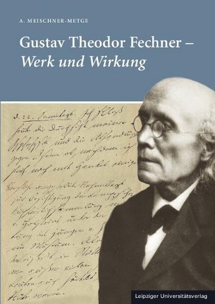 Gustav Theodor Fechner: Werk und Wirkung Psychology
